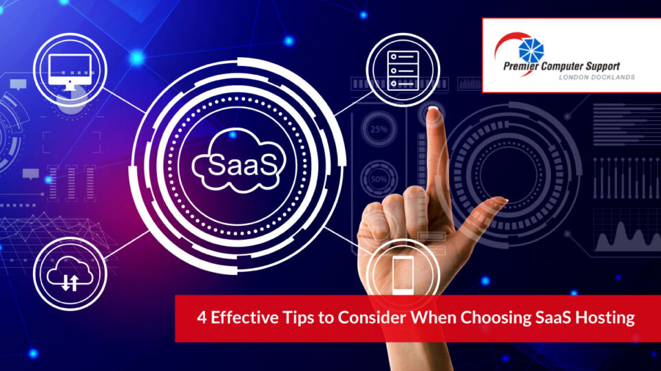 4 Effective Tips to Consider When Choosing SaaS Hosting