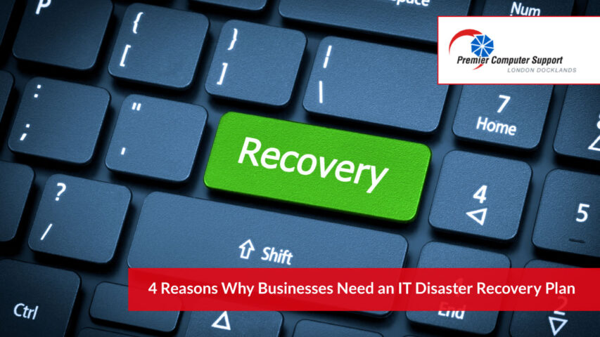 4 Reasons Why Businesses Need an IT Disaster Recovery Plan